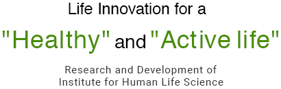Research and Development of Institute for Human Life Science